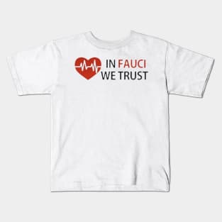 Dr Fauci In Fauci We Trust Kids T-Shirt